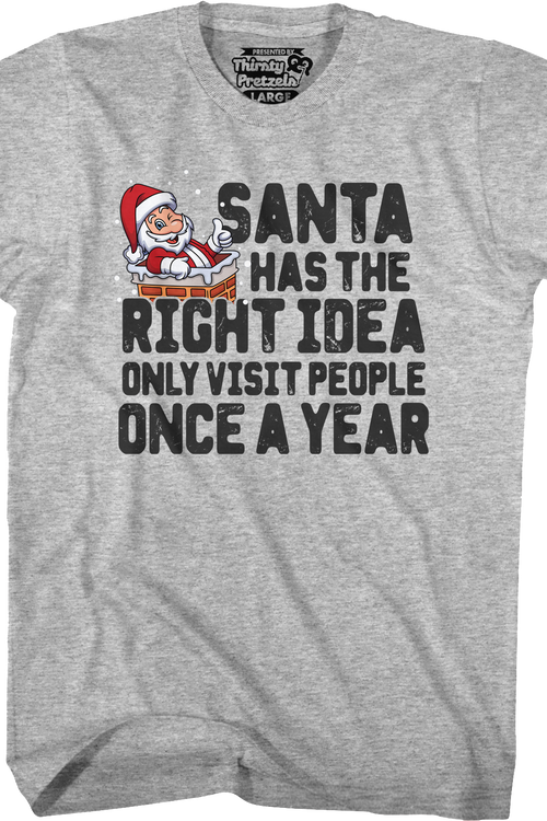 Santa Has The Right Idea T-Shirt