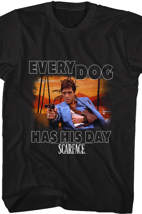 Scarface Every Dog T-Shirt