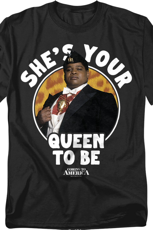 She's Your Queen To Be Coming To America T-Shirt