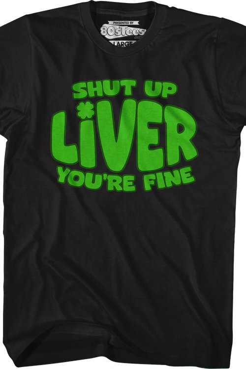 Shut Up Liver T-Shirt
