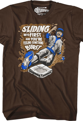 Sliding Into First And You're Feeling Something Burst Diarrhea T-Shirt