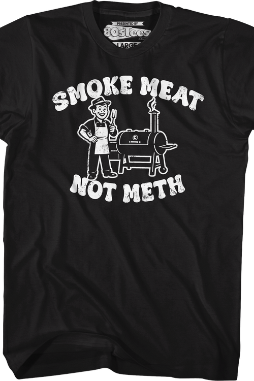 Smoke Meat Not Meth T-Shirt