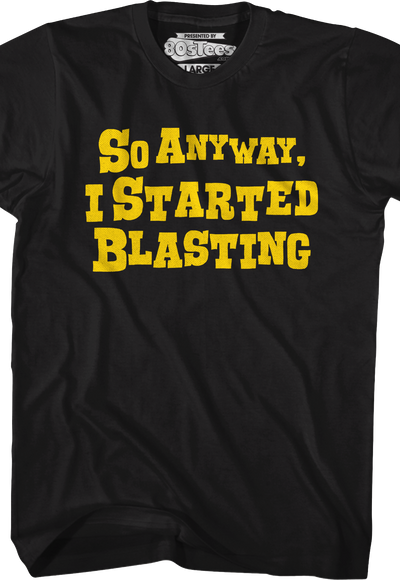 So Anyway I Started Blasting T-Shirt