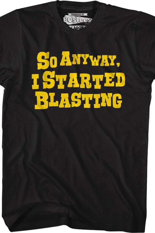 So Anyway I Started Blasting T-Shirt