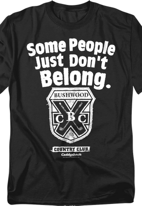 Some People Just Don't Belong Caddyshack T-Shirt