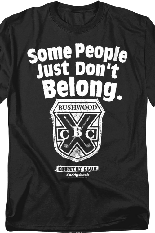 Some People Just Don't Belong Caddyshack T-Shirt
