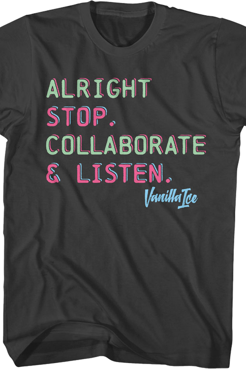 Stop Collaborate & Listen Vanilla Ice T-Shirt