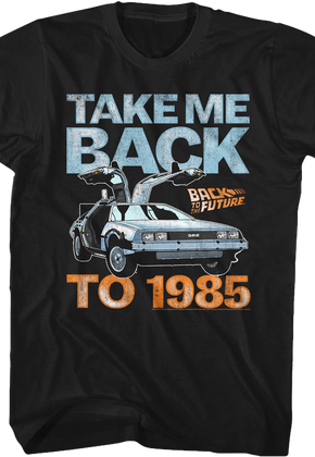 Take Me Back To 1985 Back To The Future T-Shirt