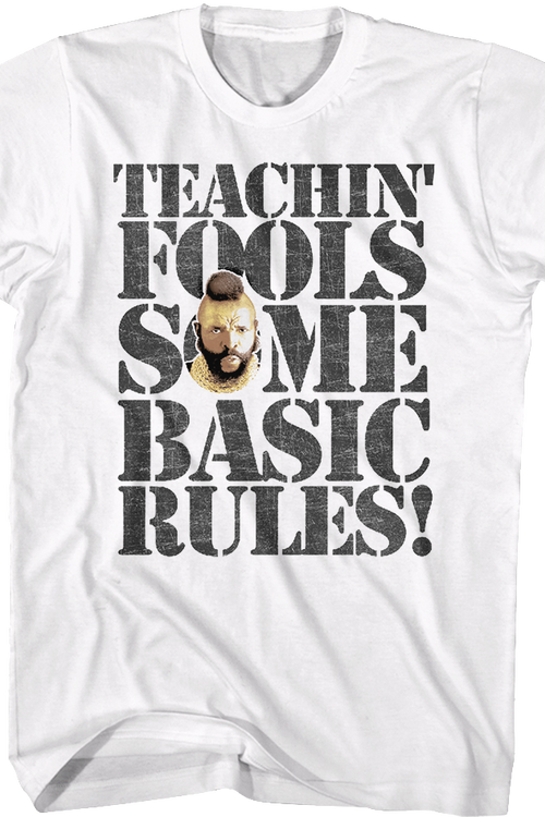Teachin' Fools Some Basic Rules Mr. T Shirt