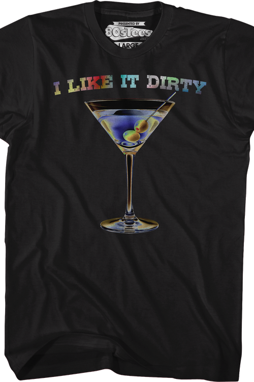 I Like It Dirty T-Shirt