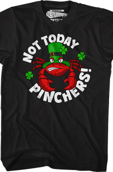 Not Today Pinchers St. Patrick's Day T-Shirt