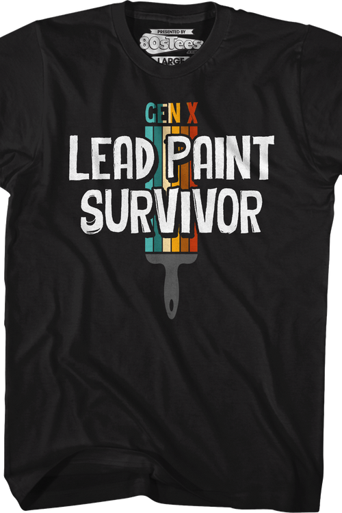 Gen X Lead Paint Survivor T-Shirt