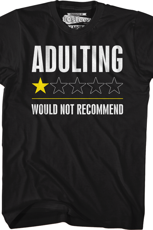 Adulting Would Not Recommend T-Shirt