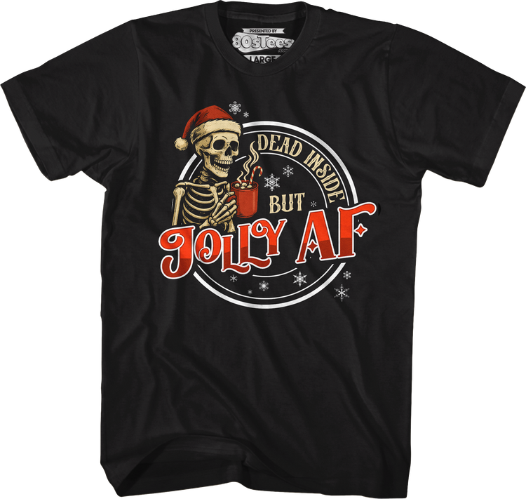 Dead Inside But Jolly AF T-Shirt