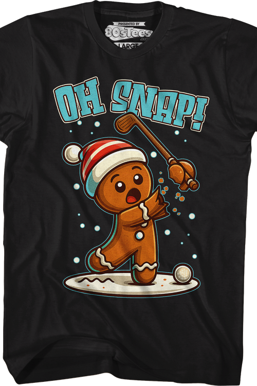 Gingerbread Man Oh Snap T-Shirt