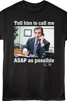 Tell Him To Call Me ASAS As Possible The Office T-Shirt