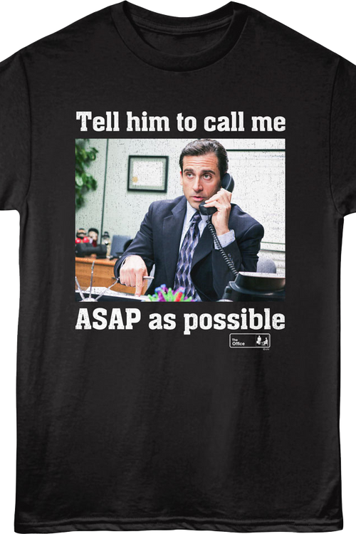 Tell Him To Call Me ASAS As Possible The Office T-Shirt