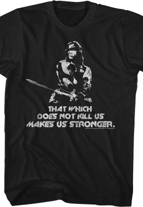 That Which Does Not Kill Us Conan T-Shirt