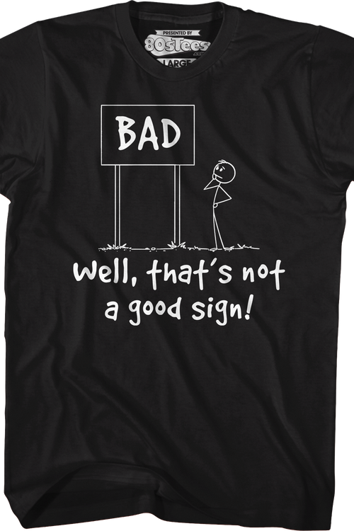 That's Not A Good Sign T-Shirt