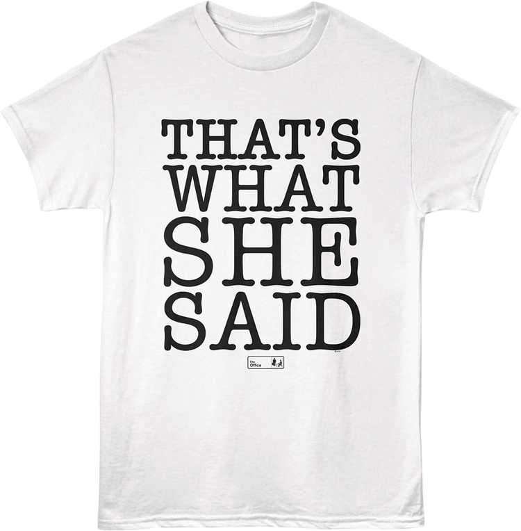 That's What She Said Text The Office T-Shirt