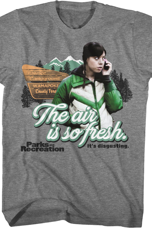 The Air Is So Fresh It's Disgusting Parks And Recreation T-Shirt