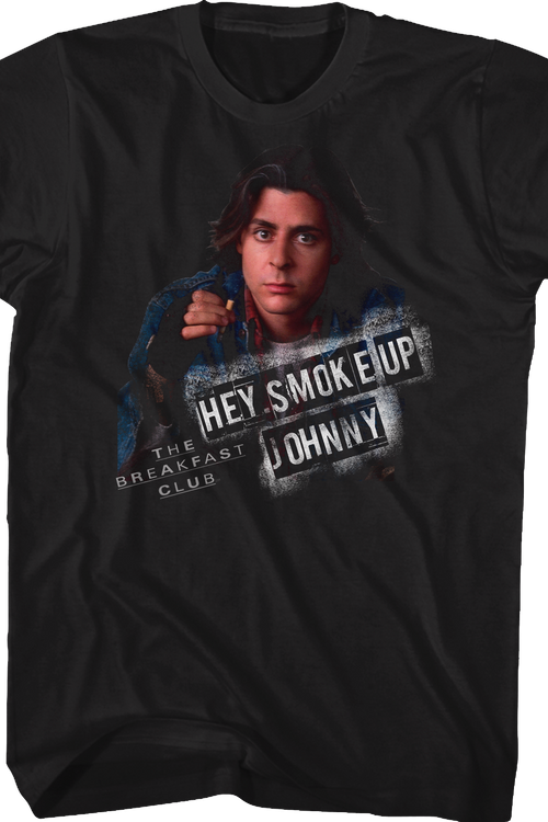 The Breakfast Club Smoke Up Johnny Shirt
