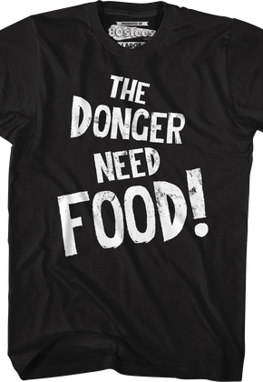 The Donger Need Food T-Shirt