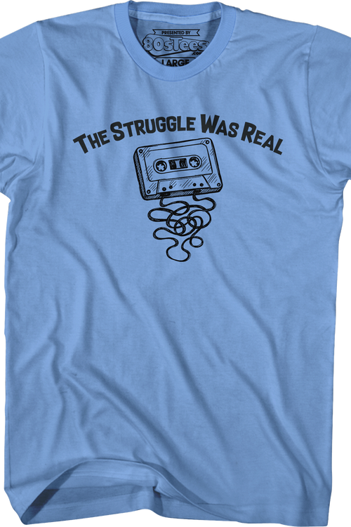 The Struggle Was Real T-Shirt