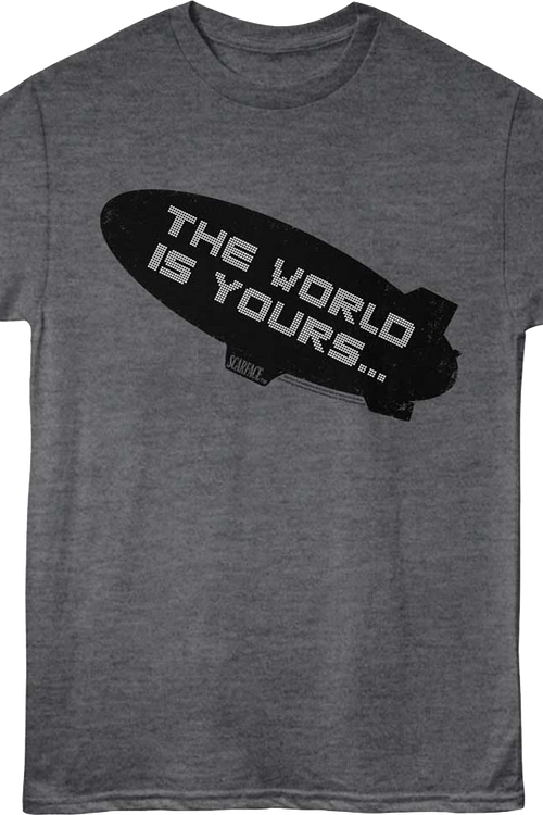 The World Is Yours Blimp Scarface T-Shirt