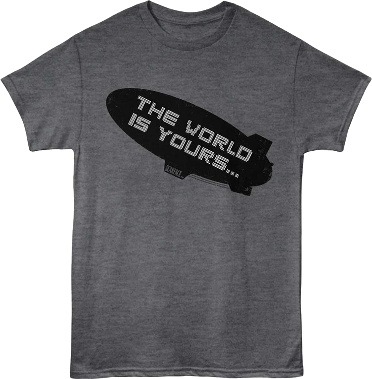 The World Is Yours Blimp Scarface T-Shirt