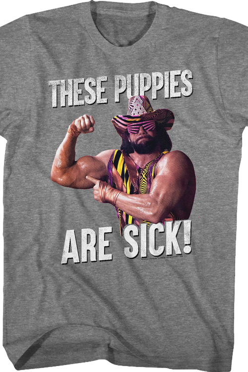 These Puppies Are Sick Macho Man Randy Savage T-Shirt