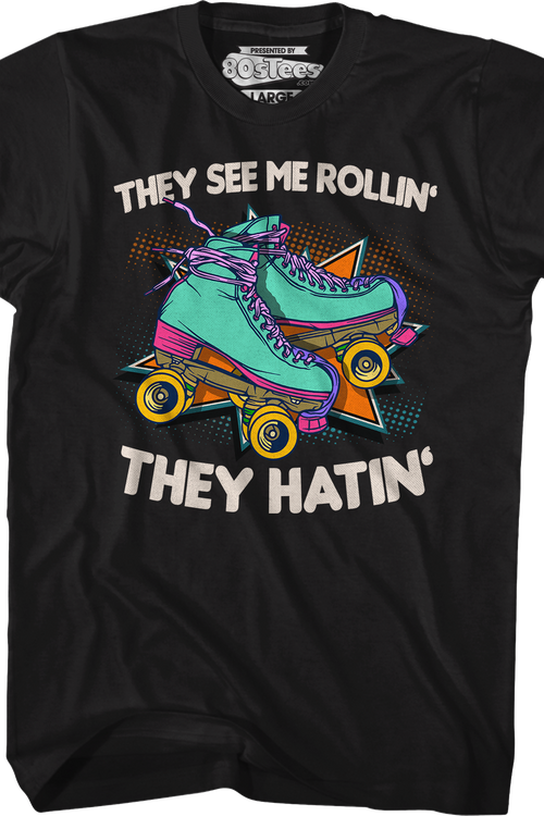 They See Me Rollin' T-Shirt
