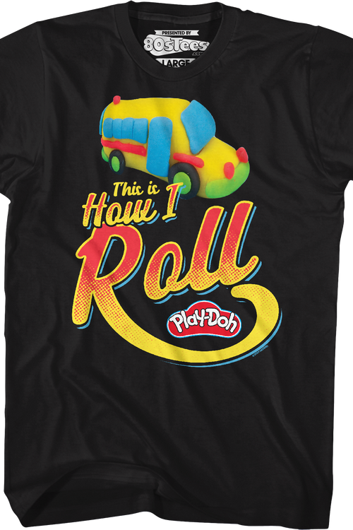 This Is How I Roll Play-Doh T-Shirt
