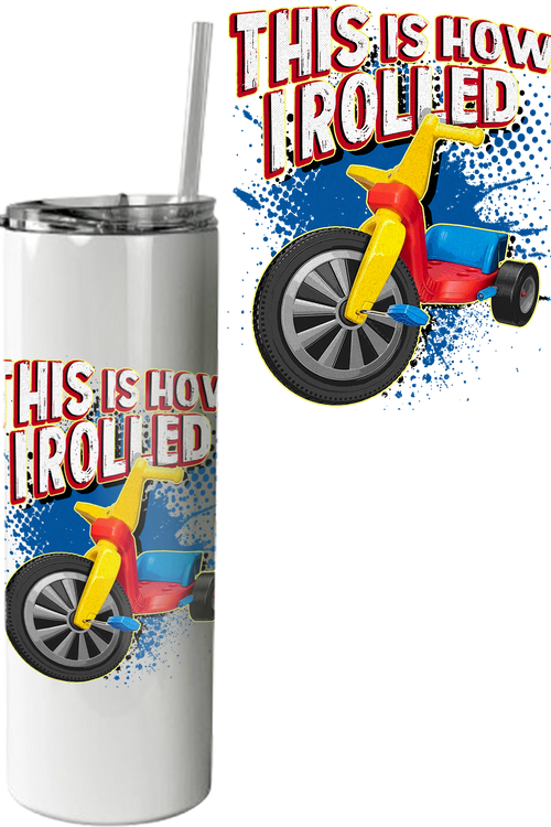 This Is How I Rolled Tumbler