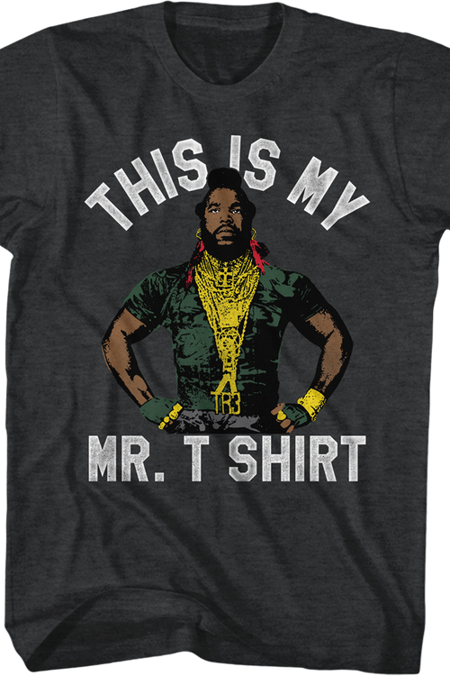 This Is My Mr. T Shirt