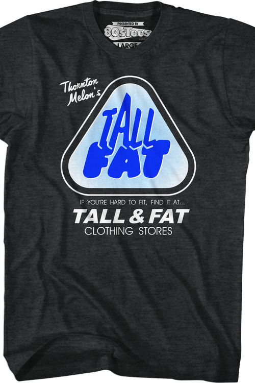 Thornton Melon's Tall & Fat Clothing Stores T-Shirt