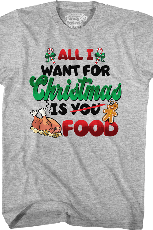 All I Want For Christmas Is Food T-Shirt