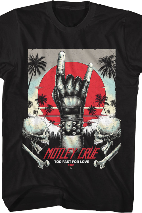 Too Fast For Love 1981 Motley Crue T-Shirt