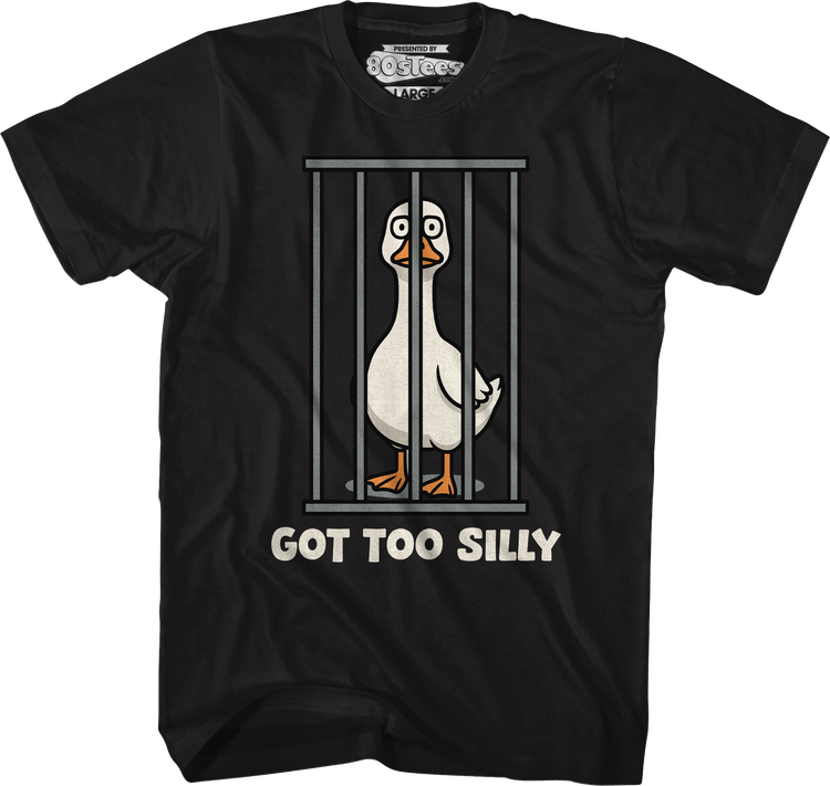 Got Too Silly T-Shirt