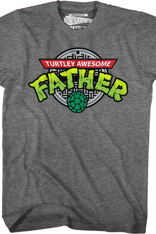 Turtley Awesome Father T-Shirt