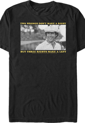 Two Wrongs Don't Make A Right Caddyshack T-Shirt