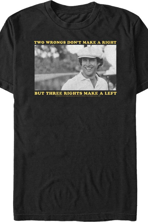 Two Wrongs Don't Make A Right Caddyshack T-Shirt