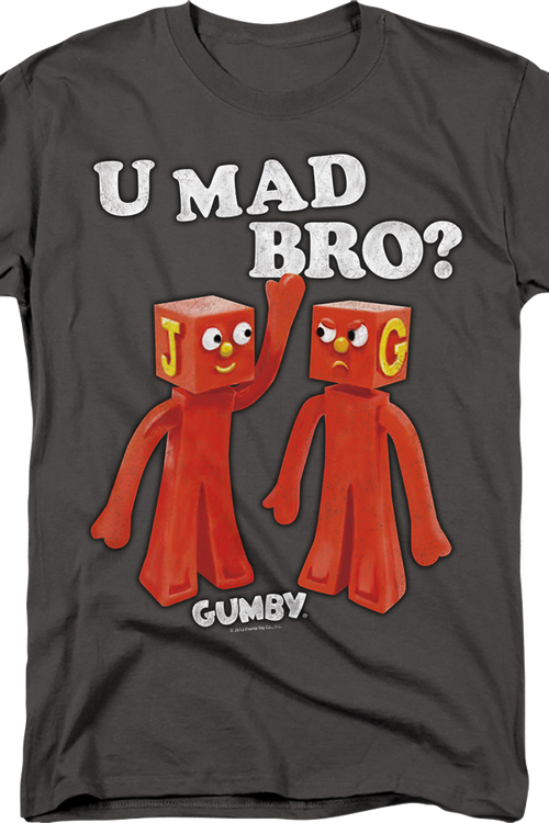 U Mad Bro? Gumby T-Shirt