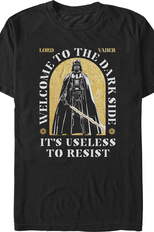 Welcome To The Dark Side It's Useless To Resist Star Wars T-Shirt