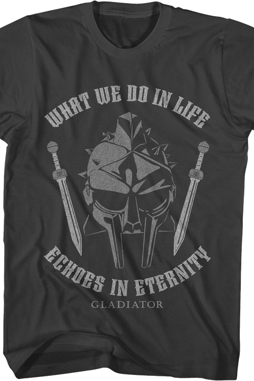 What We Do In Life Echoes In Eternity Gladiator T-Shirt