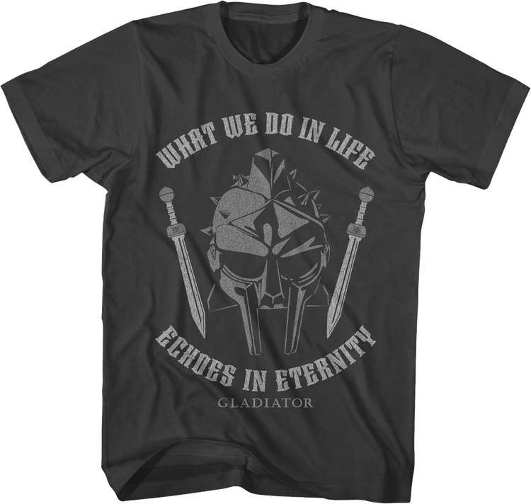 What We Do In Life Echoes In Eternity Gladiator T-Shirt