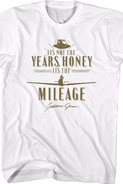 White It's Not The Years It's The Mileage Indiana Jones T-Shirt