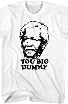White You Big Dummy Sanford and Son T-Shirt