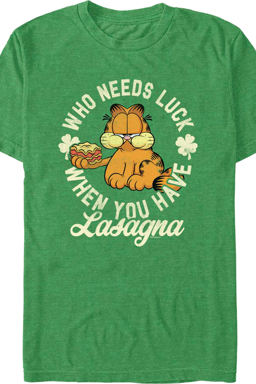 Who Needs Luck When You Have Lasagna Garfield T-Shirt