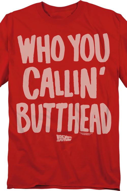 Who You Callin' Butthead Back To The Future T-Shirt